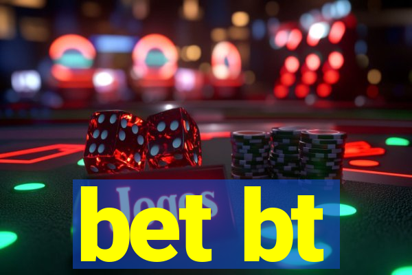 bet bt